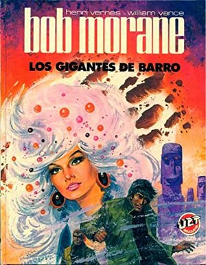 Los gigantes de barro by Henri Vernes, William Vance