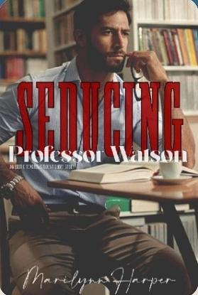 {ARC} Seducing Professor Watson by Marilynn Harper