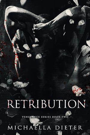 Retribution by Michaella Dieter