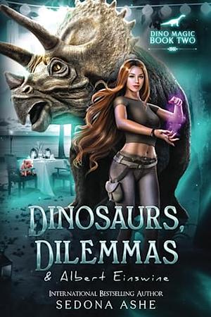 Dinosaurs, Dilemmas & Albert Einswine by Sedona Ashe