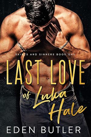 Last Love of Luka Hale by Eden Butler