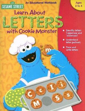 Sesame Street Learn about Letters with Cookie Monster: Ages 2 to 4 by Learning Horizons