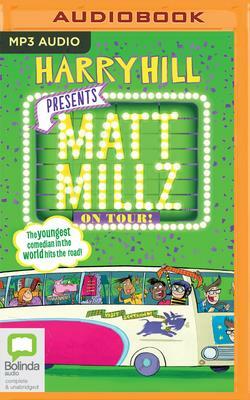 Matt Millz on Tour! by Harry Hill