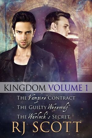 Kingdom Volume 1: The Vampire Contract / The Guilty Werewolf / The Warlock's Secret by RJ Scott