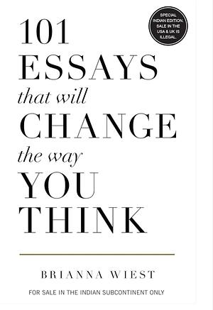 101 essays that will change the way you think by Brianna West