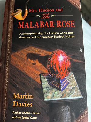 Mrs Hudson and the Malabar Rose by Martin Davies