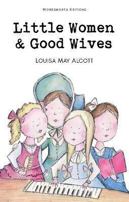 Little Women & Good Wives by Louisa May Alcott