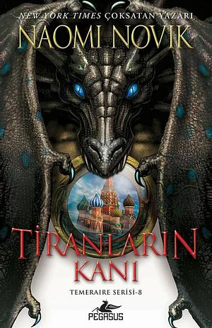 Tiranların Kanı by Naomi Novik, Seyhan Dönmez