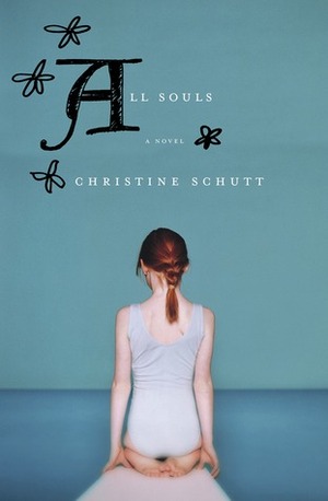 All Souls by Christine Schutt