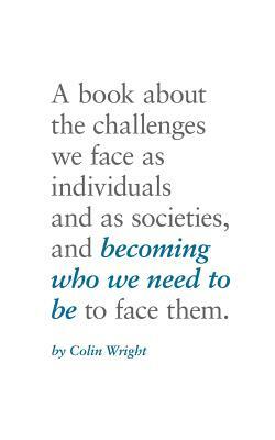 Becoming Who We Need to Be by Colin Wright