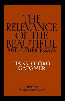 The Relevance of the Beautiful and Other Essays by Robert Bernasconi, Nicholas Walker, Hans-Georg Gadamer