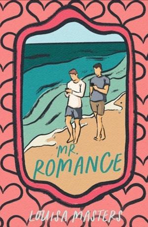 Mr. Romance by Louisa Masters