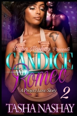 Candice And Romeo 2: A Project Love Story by Tasha Nashay
