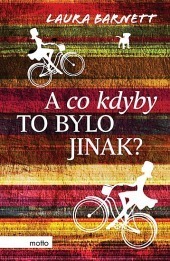 A co kdyby to bylo jinak? by Marcela Nejedlá, Laura Barnett, Jiří Franc