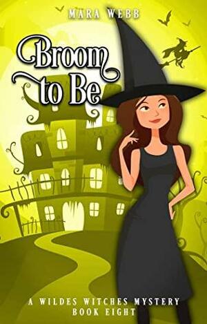 Broom to Be by Mara Webb