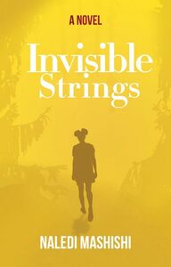 Invisible Strings by Naledi Mashishi