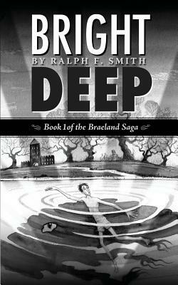 Bright Deep by Ralph F. Smith