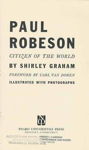 Paul Robeson, Citizen of the World by Shirley Graham Du Bois