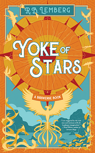 Yoke of Stars by R.B. Lemberg