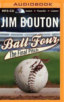 Ball Four: The Final Pitch by Jim Bouton