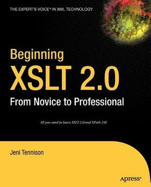 Beginning XSLT 2.0: From Novice to Professional by Jeni Tennison