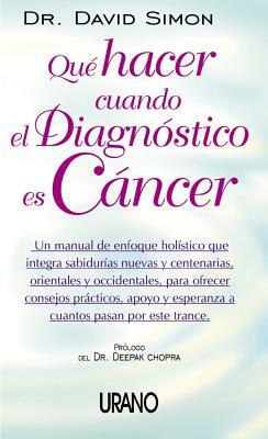 Que Hacer Cuando el Diagnostico Es Cancer = Return to Wholeness by David Simon