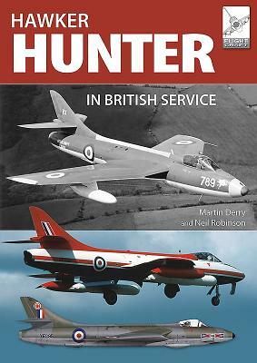 The Hawker Hunter in British Service by Neil Robinson, Martin Derry