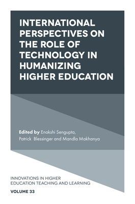 International Perspectives on the Role of Technology in Humanizing Higher Education by 