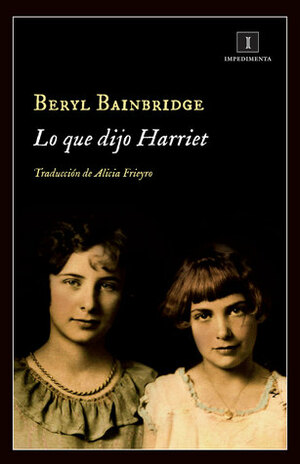 Lo que dijo Harriet by Alicia Frieyro, Beryl Bainbridge