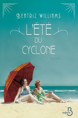 L'Ete Du Cyclone by Beatriz Williams