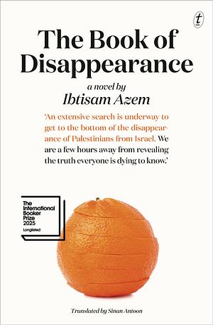 The Book of Disappearance: Longlisted for the 2025 International Booker Prize by Ibtisam Azem