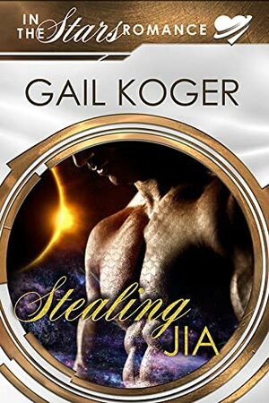 Stealing Jia by Gail Koger
