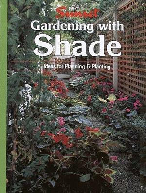 Gardening with Shade by Sunset Books, Suzanne Normand Eyre