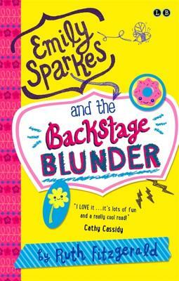 Emily Sparkes and the Backstage Blunder: Book 4 by Ruth Fitzgerald