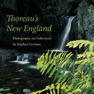 Thoreau's New England: Photographs and Selections by Stephen Gorman