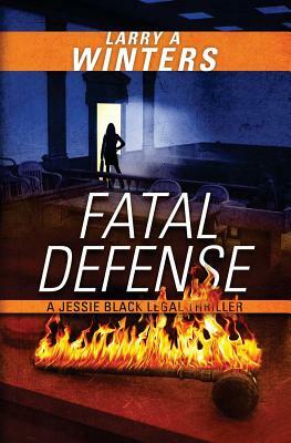 Fatal Defense by Larry A. Winters