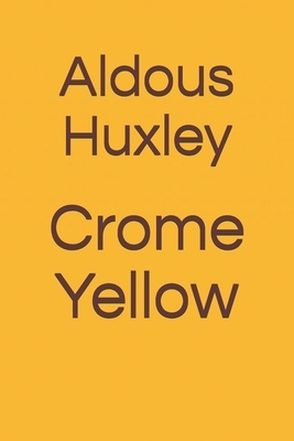 Crome Yellow by Aldous Huxley