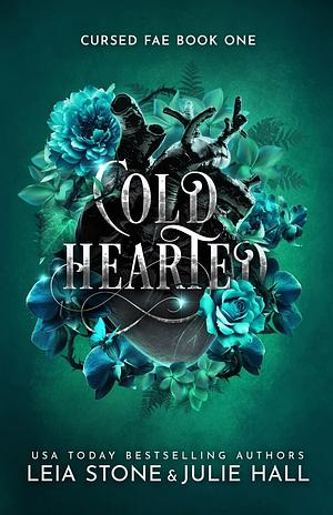 Cold Hearted by Leia Stone, Julie Hall