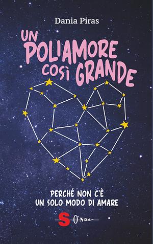 Un poliamore così grande by Dania Piras