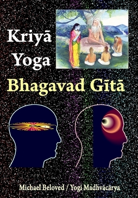 Kriya Yoga Bhagavad Gita by Michael Beloved