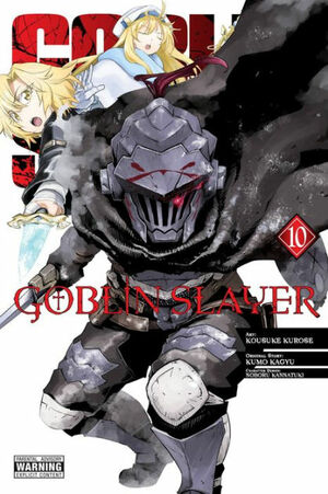 Goblin Slayer, Vol. 10 by Noboru Kannatuki, Kousuke Kurose, Kumo Kagyu