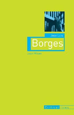 Jorge Luis Borges by Jason Wilson