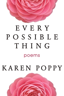 Every Possible Thing by Karen Poppy