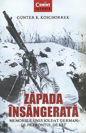 Zăpada însângerată by Günter K. Koschorrek, Günter K. Koschorrek