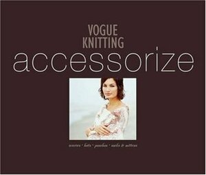Vogue Knitting: Accessorize by Trisha Malcolm, Vogue Knitting