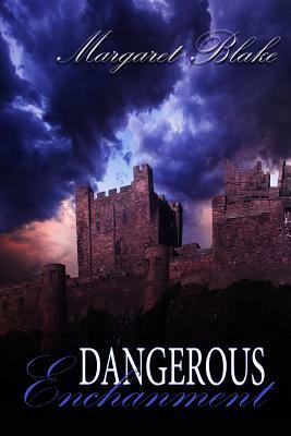Dangerous Enchantment by Margaret Blake