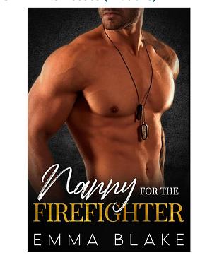 Nanny for the Firefighter  by Emma Blake