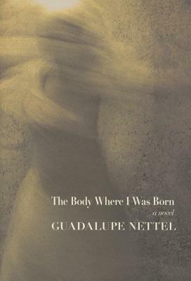 The Body Where I Was Born by Guadalupe Nettel