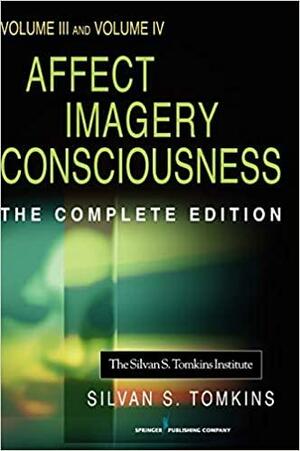 Affect Imagery Consciousness: Volume III: The Negative Affects: Anger and Fear and Volume IV: Cognition: Duplication and Transformation of Information by Silvan S. Tomkins