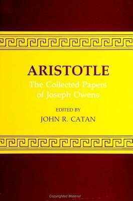 Aristotle: The Collected Papers of Joseph Owens by Joseph Owens